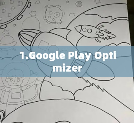 1.Google Play Optimizer