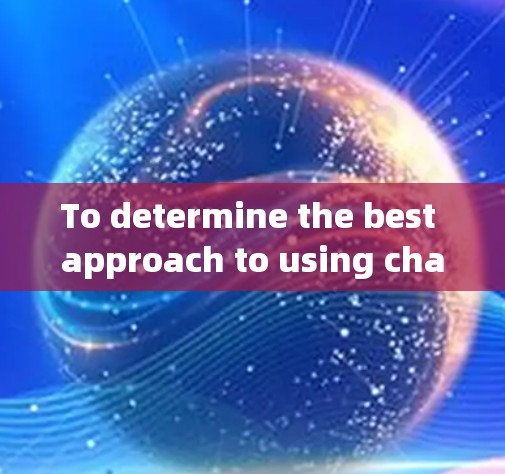 To determine the best approach to using chaturbate for scientific上网,follow this organized plan: To determine the best approach to using chaturbate for scientific上网,follow this organized plan: