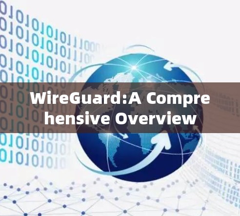 WireGuard:A Comprehensive Overview WireGuard:A Comprehensive Overview