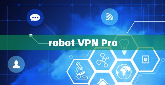 robot VPN Pro