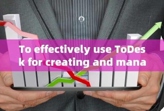 To effectively use ToDesk for creating and managing documents,follow these organized steps: