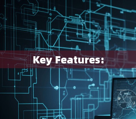 Key Features: