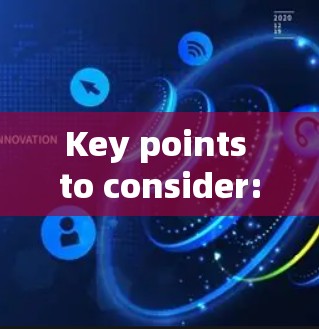 Key points to consider: