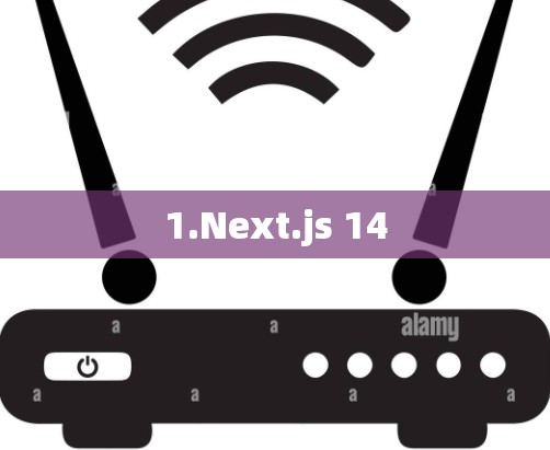 1.Next.js 14 1.Next.js 14
