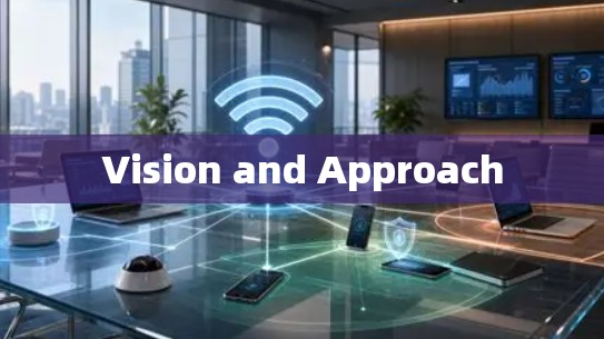 Vision and Approach Vision and Approach